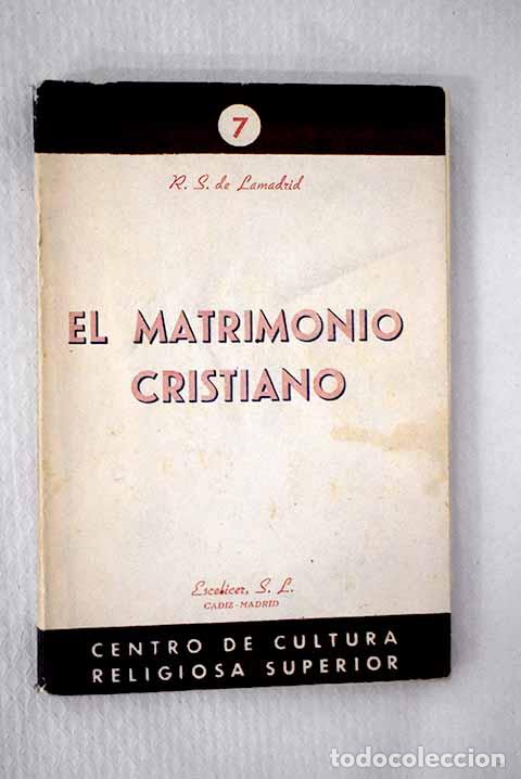 Libros: El matrimonio cristiano.- S&aacute;nchez de Lamadrid, Rafael