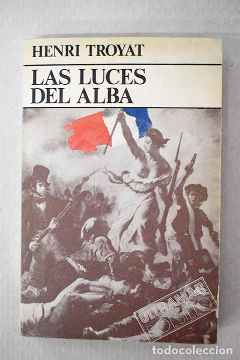 B&uuml;cher: Las luces del alba: Troyat, Henri.- Troyat, Henri