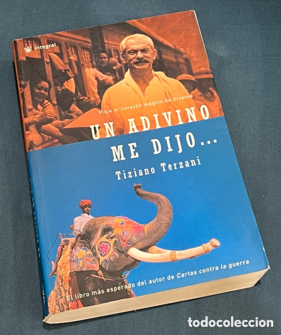 Libros: Libro. Tiziano Terzani. &ldquo;Un adivino me dijo&hellip;&rdquo;. Ed. Integral. Colecci&oacute;n Testimonios. 2003.