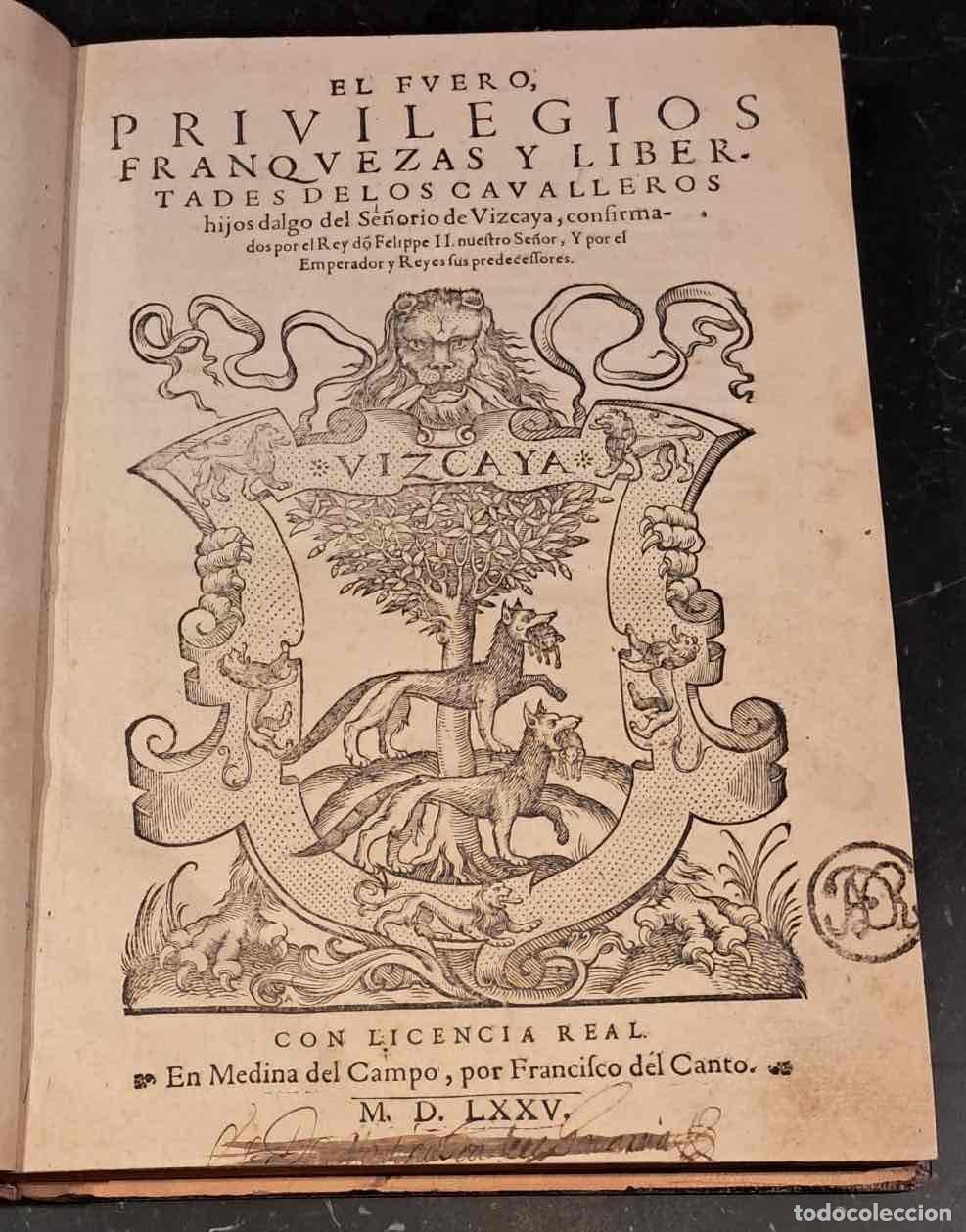 Livres: El Fuero Privilegios Franquezas y Libertades de los caballeros hijosdalgo del Se&ntilde;or&iacute;o de Vizcaya, co