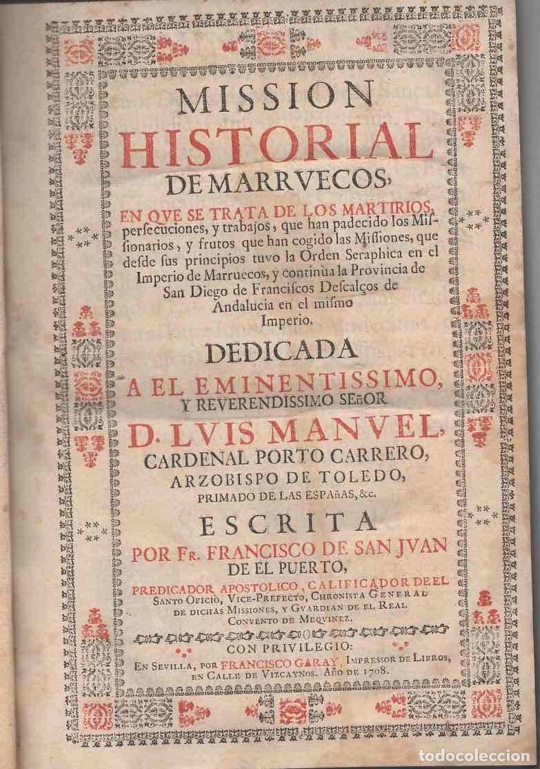 Livres: Mission historial de Marruecos, en que se trata de los martirios, persecuciones y trabajos que han p