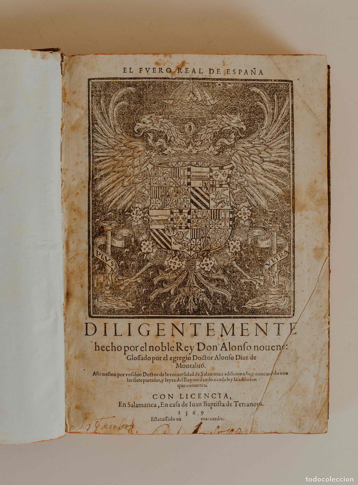 Livres: El Fuero Real de Espa&ntilde;a, diligentemente hecho por el noble Rey Don Alonso Noveno y glosado por el eg