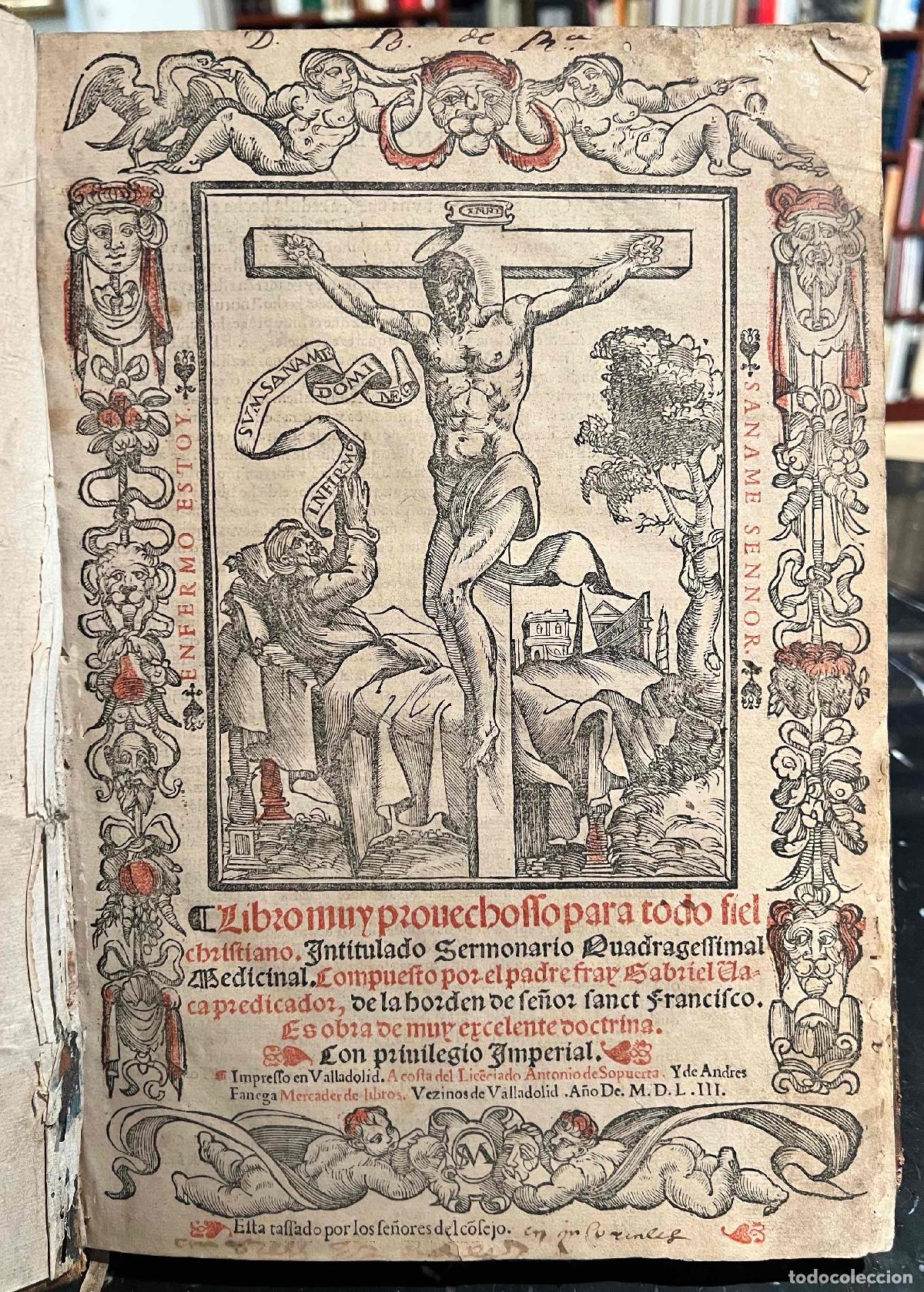 Livres: Libro muy provechosso para todo fiel christiano. Intitulado sermonario quadragessimal medicinal - Va