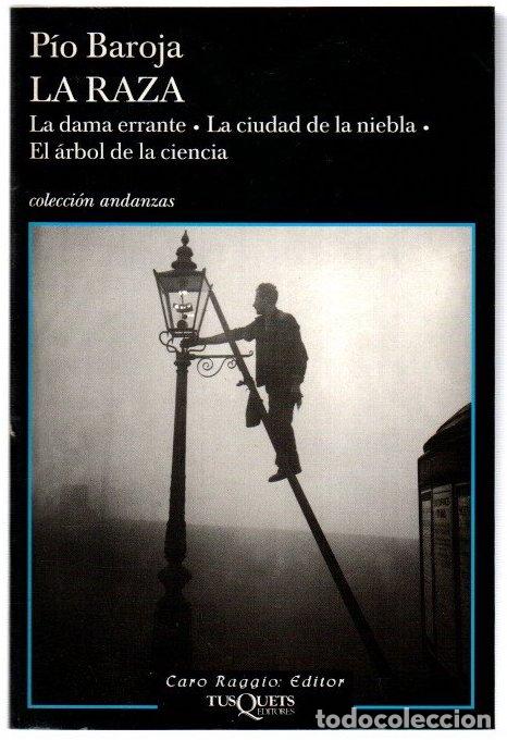 Libri di seconda mano: La raza. La dama errante. La ciudad de la niebla. El &aacute;rbol de la ciencia - Baroja, Pio