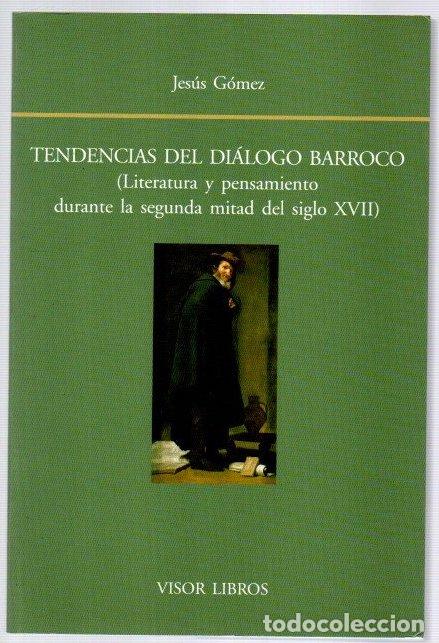 Libri di seconda mano: Tendencias del di&aacute;logo barroco (Literatura y pensamiento durante la segunda mitad del siglo XVII) -