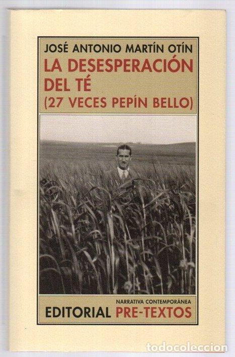 Libri di seconda mano: La desesperaci&oacute;n del t&eacute; (27 veces Pep&iacute;n Bello) - Mart&iacute;n Ot&iacute;n, Jos&eacute; Antonio