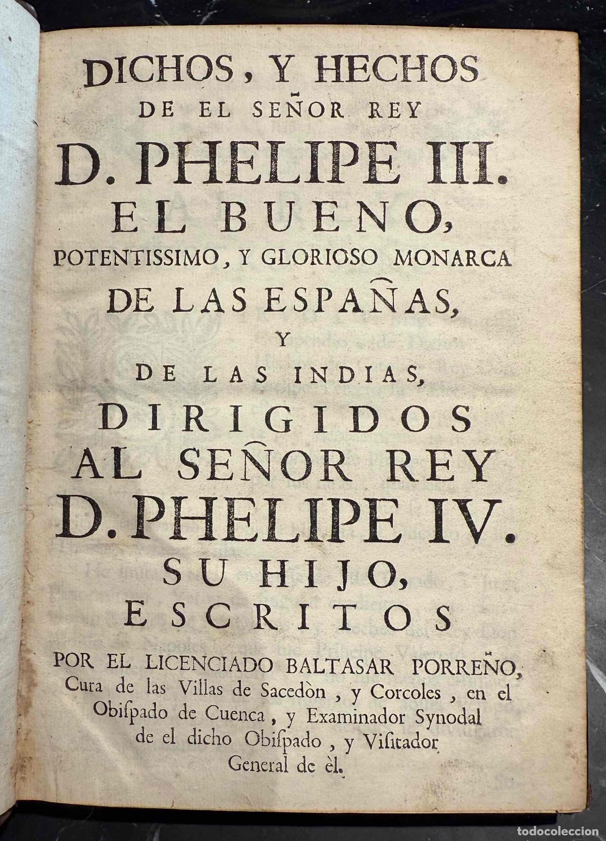Libri di seconda mano: Dichos, y hechos de el se&ntilde;or rey D. Felipe III. El Bueno, potent&iacute;simo, y glorioso monarca de las Esp