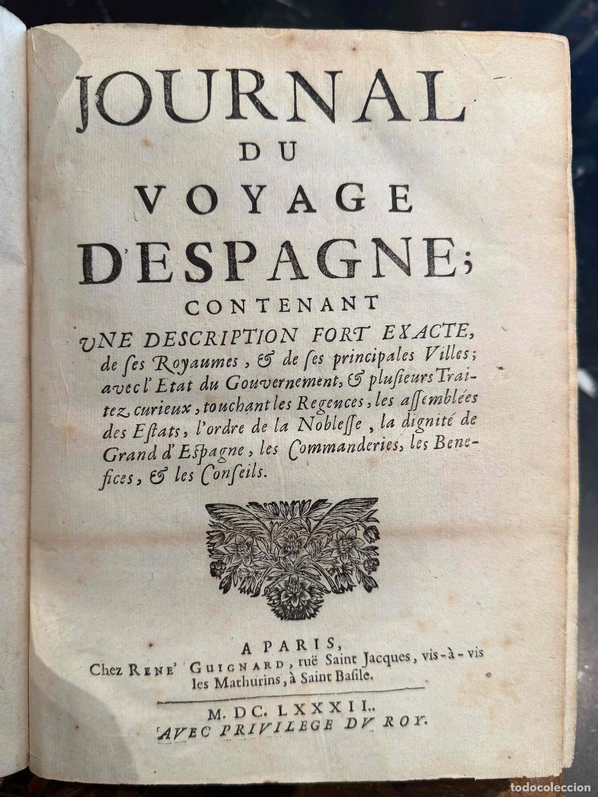 Libri di seconda mano: Journal du voyage D'Espagne; contenant une description fort exacte, de ses Royaunes & de ses princip