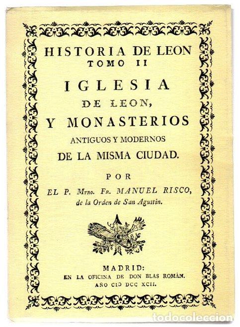 Libri di seconda mano: Historia de Le&oacute;n, tomo II. Iglesia y monasterios antiguos y modernos de Le&oacute;n - Risco, Manuel