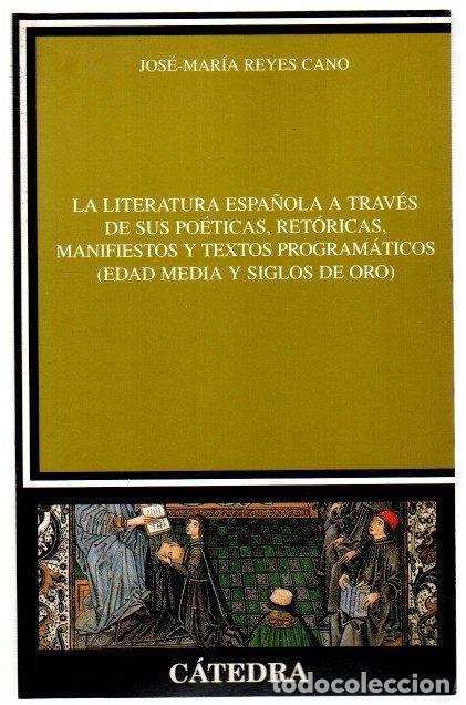 B&uuml;cher: La literatura espa&ntilde;ola a trav&eacute;s de sus po&eacute;ticas, ret&oacute;ricas, manifiestos y textos program&aacute;ticos (Edad