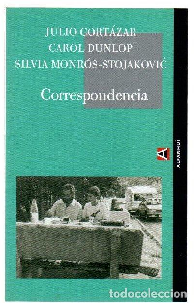 books: Correspondencia - Cort&aacute;zar, Julio / Dunlop, Carol / Monr&oacute;s-Stojakovic, Silvia