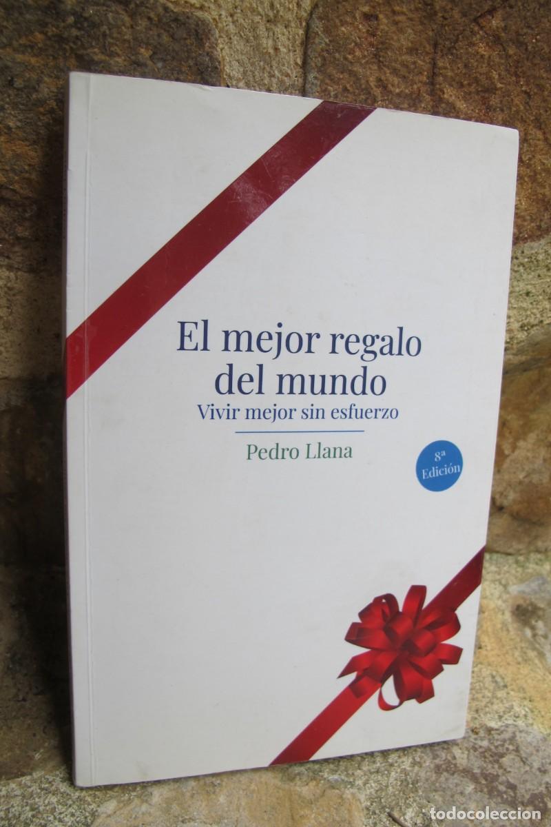 books: EL MEJOR REGALO DEL MUNDO. PEDRO LLANA. VIVIR MEJOR SIN ESFUERZO