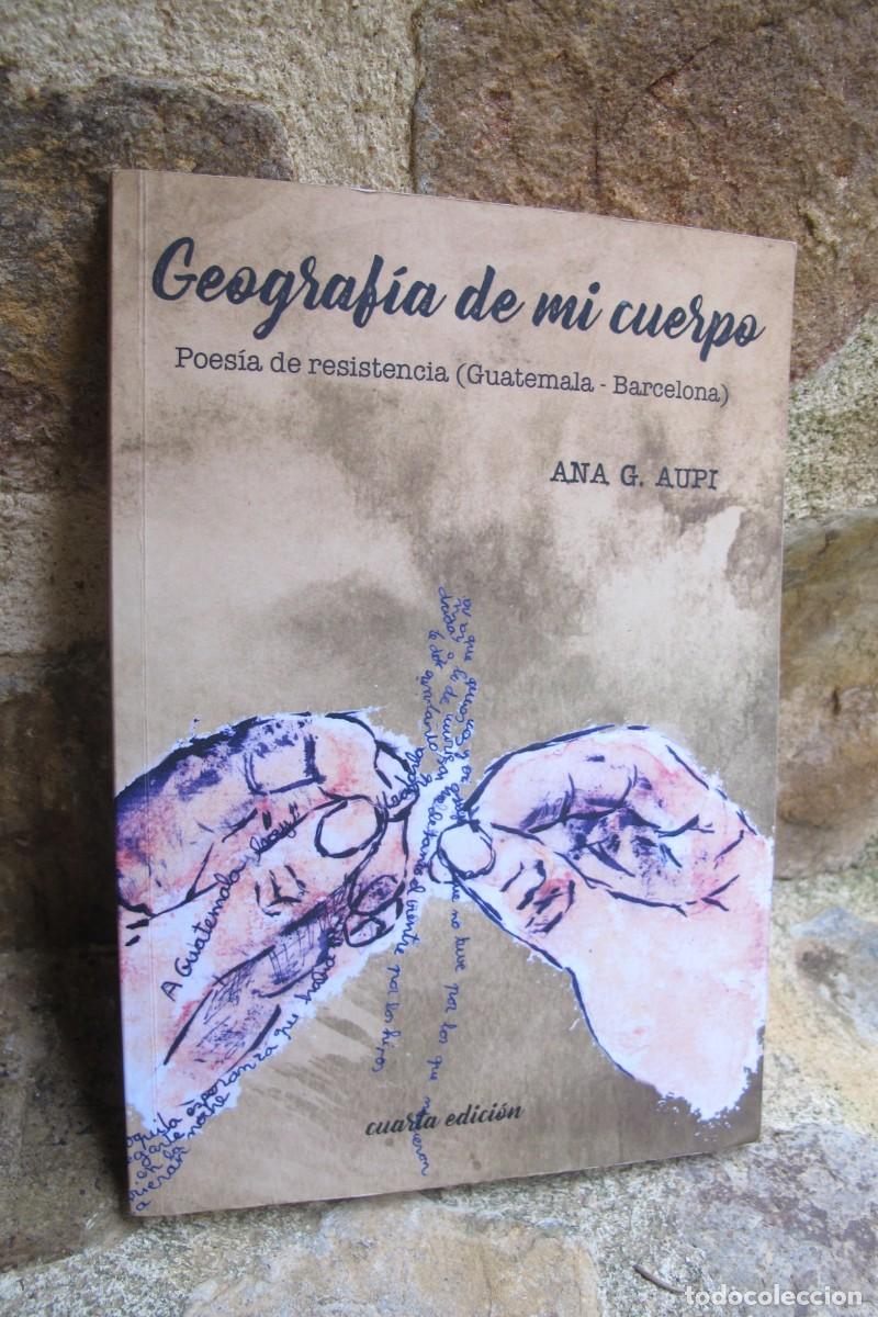 Livros em segunda m&atilde;o: GEOGRAFIA DE MI CUERPO. ANA G. AUPI. POESIA DE RESISTENCIA GUATEMALA - BARCELONA