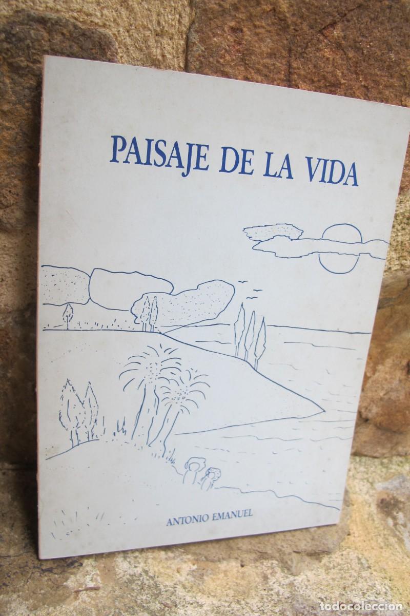 Libros: PAISAJE DE LA VIDA. ANTONIO EMANUEL. FIRMADO POR EL ESCRITOR