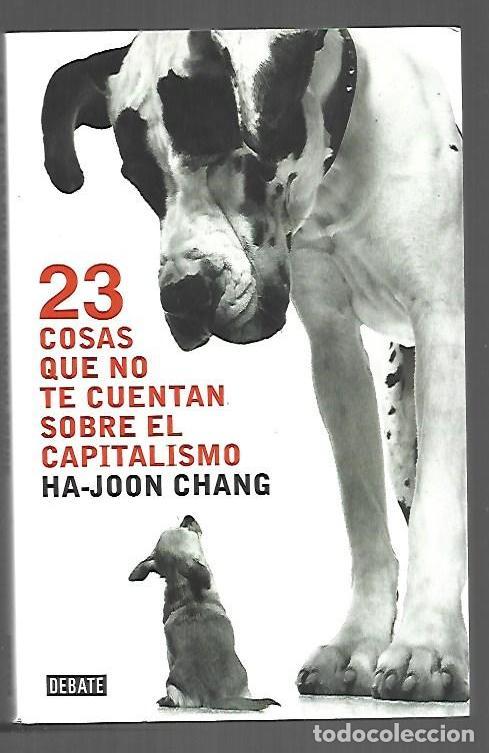 Libri di seconda mano: 23 COSAS QUE NO TE CUENTAN SOBRE EL CAPITALISMO - CHANG, HA-JOON