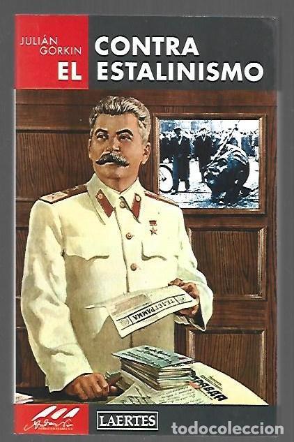 Libros: CONTRA EL ESTALINISMO - GORKIN, JULIAN - Foto 1