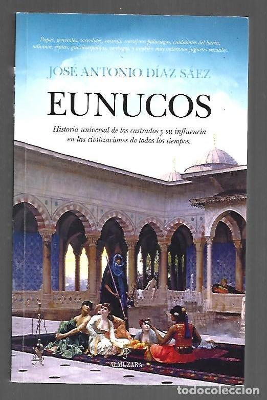 Libros: EUNUCOS. HISTORIA UNIVERSAL DE LOS CASTRADOS Y SU INFLUENCIA EN LAS CIVILIZACIONES DE TODOS LOS TIEM