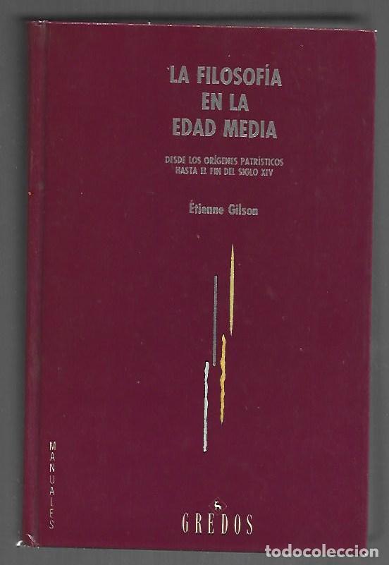 books: FILOSOFIA EN LA EDAD MEDIA - LA. DESDE LOS ORIGENES PATRISTICOS HASTA EL FIN DEL SIGLO XIV - GILSON,