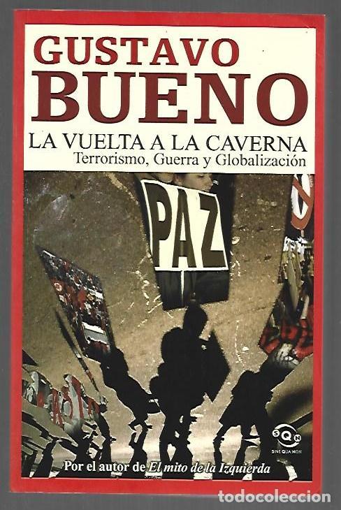 B&uuml;cher: VUELTA A LA CAVERNA - LA. TERRORISMO, GUERRA Y GLOBALIZACION - BUENO, GUSTAVO
