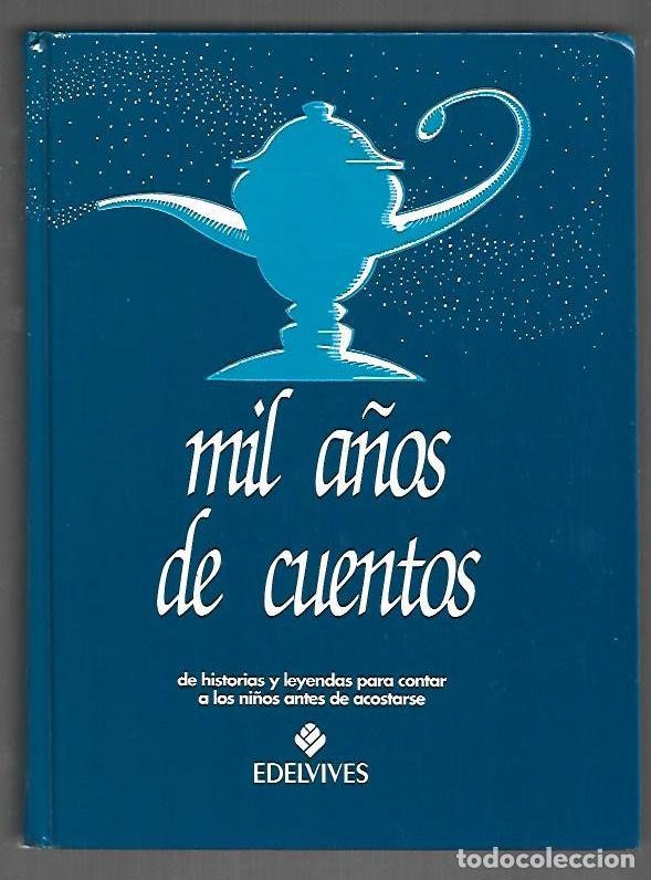 Libros: MIL A&Ntilde;OS DE CUENTOS - VARIOS (ILUSTRACIONES DE SOURINE Y PEDRO ARAN)