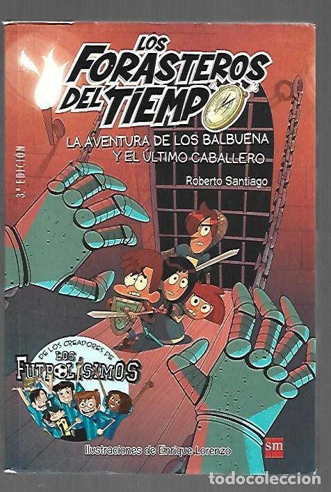 B&uuml;cher: LOS FORASTEROS DEL TIEMPO 2: LA AVENTURA DE LOS BALBUENA Y EL ULTIMO CABALLERO - SANTIAGO, ROBERTO