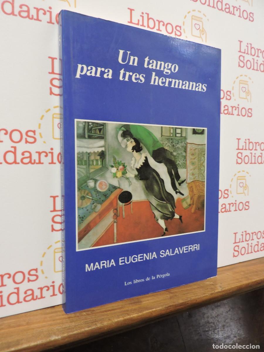 Libros: Un tango para tres hermanas. SALAVERRI, Mar&iacute;a Eugenia. Ed. Los libros de la p&eacute;rgola. Bilbao, 1991