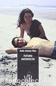 Libros: Futuro imperfecto - Xulia Alonso D&iacute;az