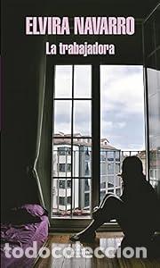 Libros: La trabajadora - Elvira Navarro - Foto 1