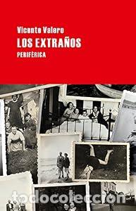 B&uuml;cher: Los extra&ntilde;os - Vicente Valero Mar&iacute;