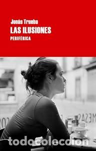 books: Las ilusiones - Jon&aacute;s Trueba