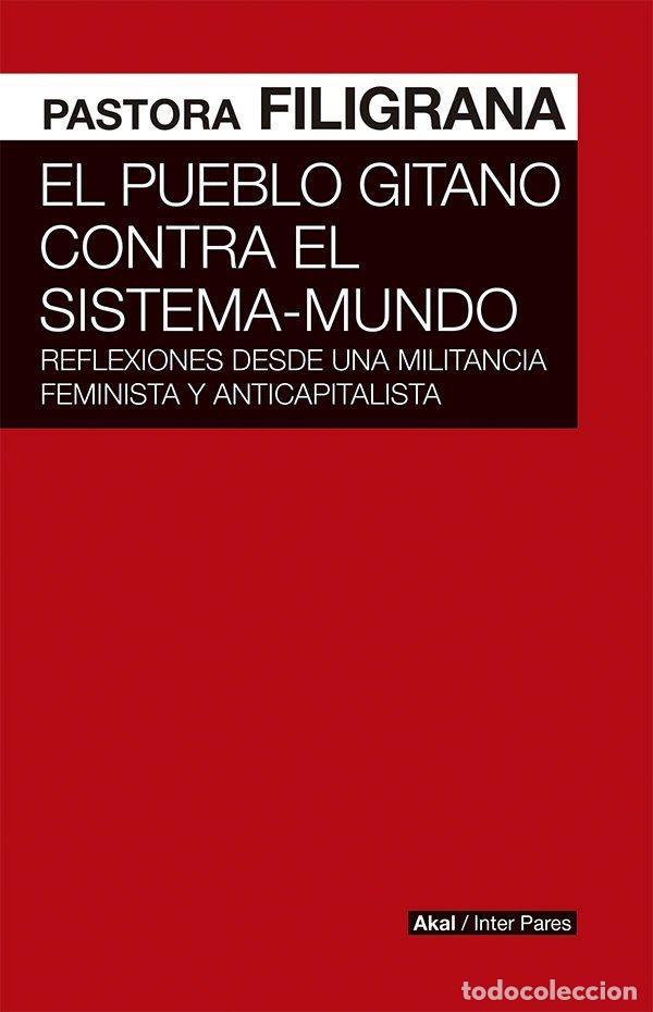 Libros: EL PUEBLO GITANO CONTRA EL SISTEMA-MUNDO - FILIGRANA, PASTORA
