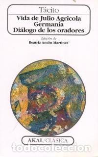 Libri di seconda mano: VIDA DE JULIO AGRICOLA, GERMANIA, DIALOGO DE LOS O - ANTON MARTINEZ, BEATRIZ/TACITO