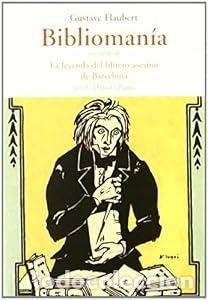 Libros: Biblioman&iacute;a - Gustave Flaubert