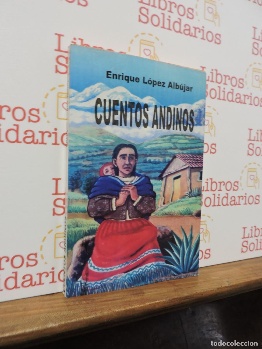 Livres: Cuentos Andinos. L&Oacute;PEZ ALB&Uacute;JAR, Enrique.
