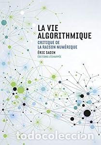 Libros: LA VIE ALGORITHMIQUE - ERIC SADIN - Foto 1