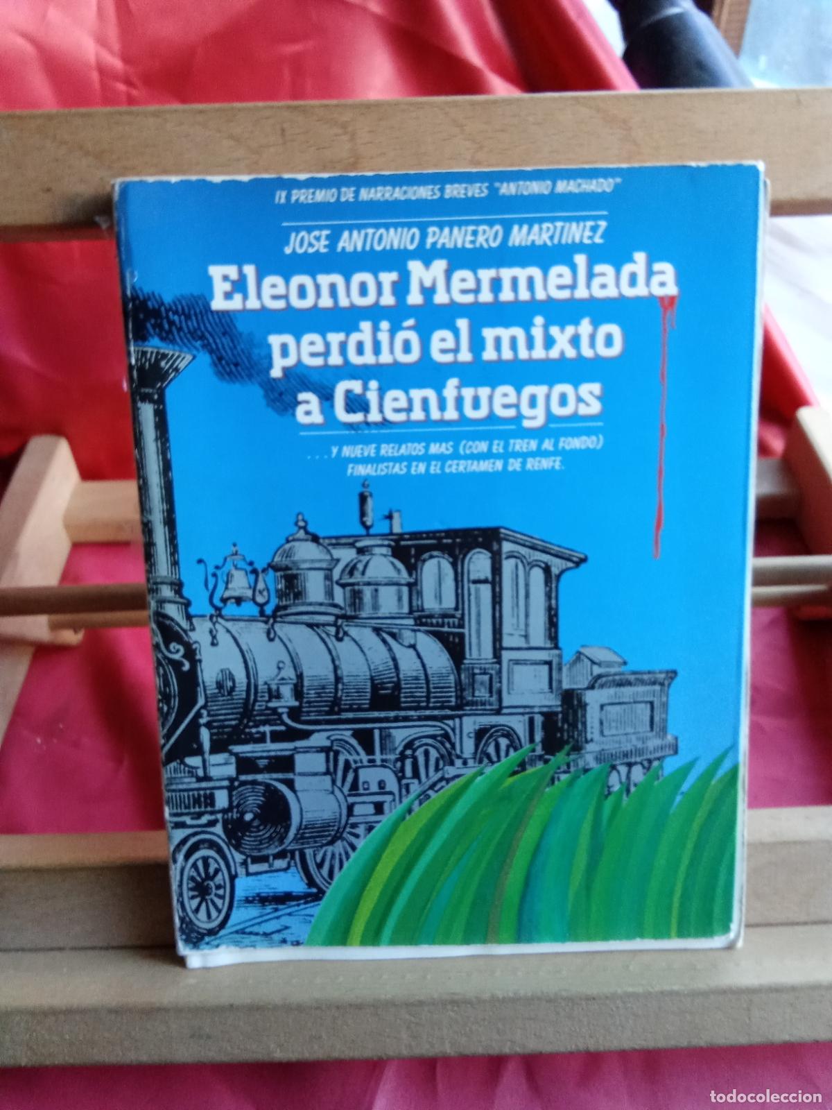 Libros: Eleonor Mermelada perdi&oacute; el mixto a Cienfuegos. Jos&eacute; Antonio Panero Martinez L.12229-985