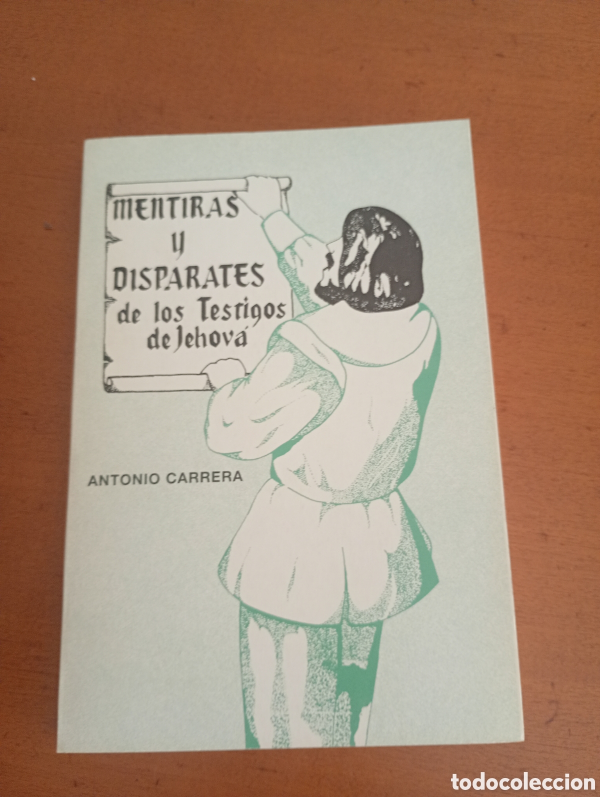 Libros: Mentiras y disparates de los testigos de Jehov&aacute;.Antonio carrera