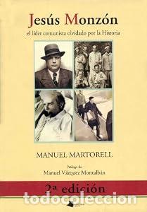 Libri di seconda mano: Jes&uacute;s Monz&oacute;n el l&iacute;der comunista olvidado por la Historia - Manuel Martorell