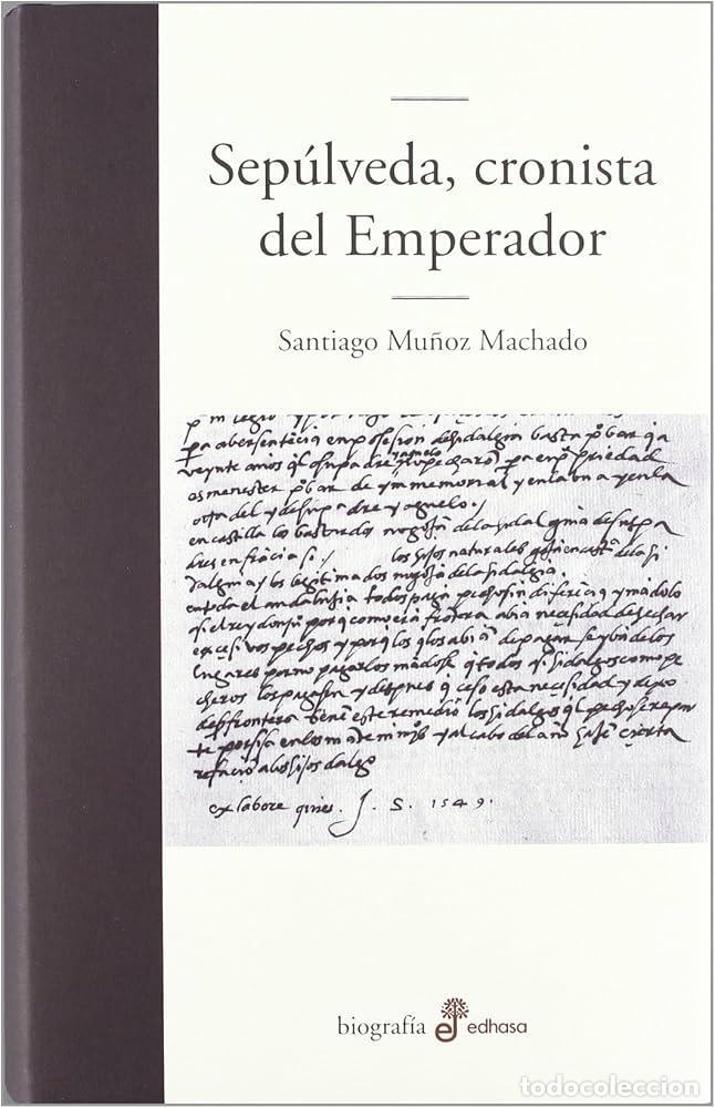 Libri di seconda mano: Sep&uacute;lveda, cronista del emperador - Santiago Mu&ntilde;oz Machado