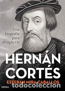 books: Hern&aacute;n Cort&eacute;s - Esteban Mira Caballos