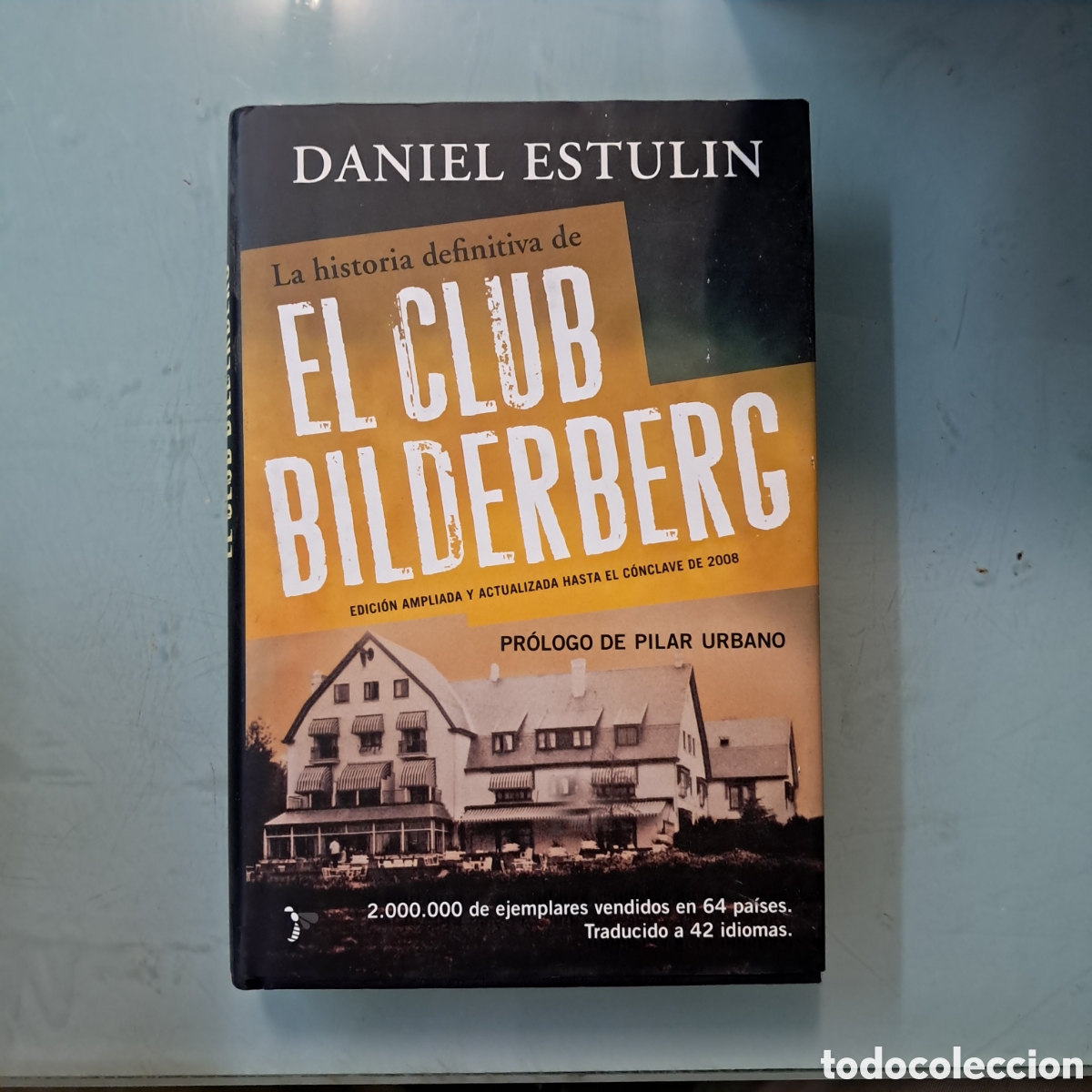 Libros: Daniel Estulin, La historia definitiva de el club Bilderberg, - Foto 1