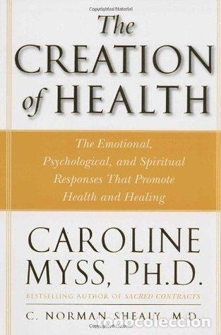 B&uuml;cher: The Creation of Health - Myss, Caroline