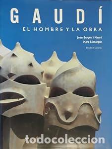 Libros: Gaud&iacute;: El Hombre y la Obra - Joan Berg&frac34;s I Mass&frac34;