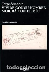 Libros: Vivir&eacute; con su nombre, morir&aacute; con el m&iacute;o - Jorge Sempr&uacute;n