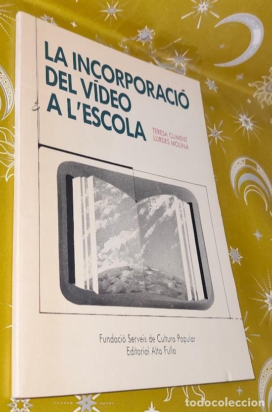 Libros: La incorporaci&oacute; del v&iacute;deo a l'escola - Teresa Climent - Lurdes Molina - Editorial Alta Fulla 1987