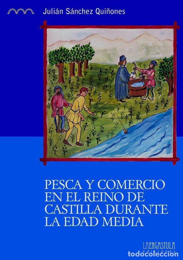 Livros em segunda m&atilde;o: PESCA Y COMERCIO EN EL REINO DE CASTILLA DURANTE LA EDAD MEDIA - S&Aacute;NCHEZ QUI&Ntilde;ONES, JULI&Aacute;N