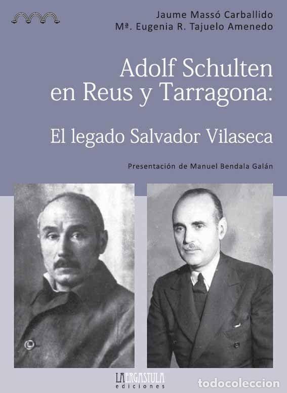 Livros em segunda m&atilde;o: ADOLF SCHULTEN EN REUS Y TARRAGONA. EL LEGADO SALVADOR VILASECA - MASS&Oacute; CARBALLIDO, JAUME; TAJUELO A