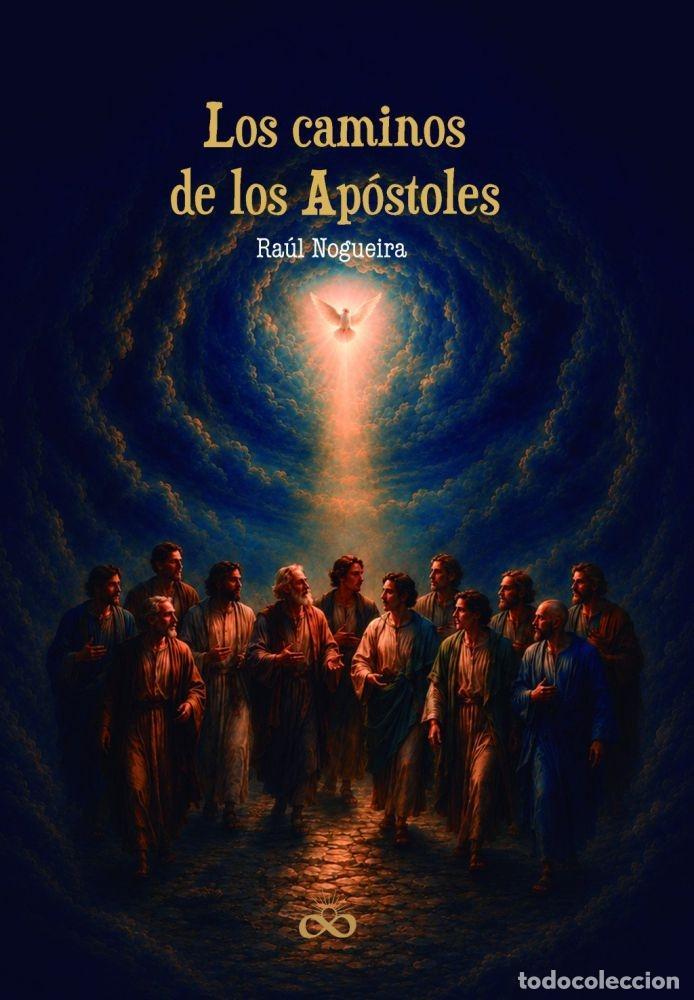 Livres: LOS CAMINOS DE LOS AP&Oacute;STOLES - NOGUEIRA, RA&Uacute;L