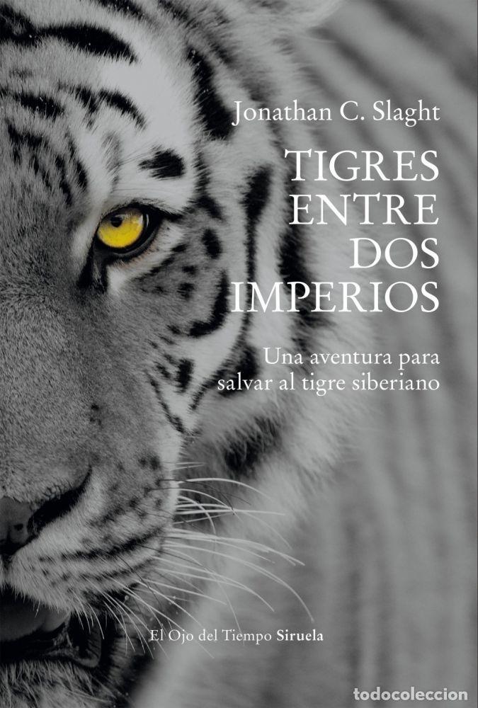 Libri di seconda mano: TIGRES ENTRE DOS IMPERIOS - SLAGHT, JONATHAN C.