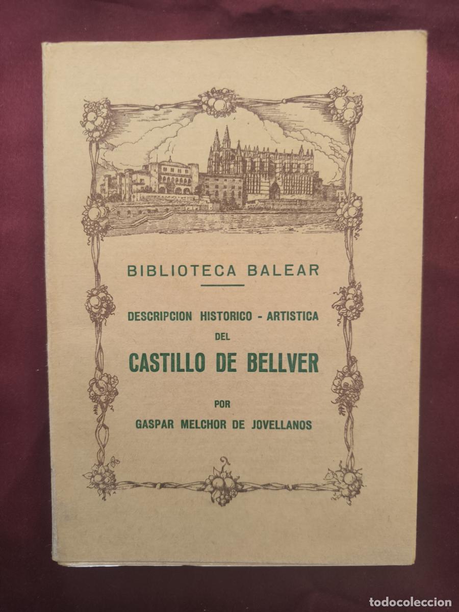 Libri di seconda mano: Descripci&oacute;n hist&oacute;rico-art&iacute;stica del Castillo de Bellver - Gaspar Melchor de Jovellanos